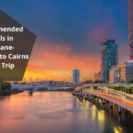Recommended Hotels in Brisbane- Brisbane to Cairns Road Trip